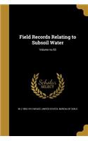Field Records Relating to Subsoil Water; Volume no.93