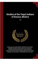 Studies of the Yaqui Indians of Sonora, Mexico