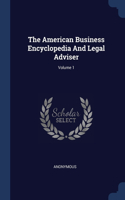 American Business Encyclopedia And Legal Adviser; Volume 1