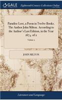 Paradise Lost, a Poem in Twelve Books. the Author John Milton. According to the Author's Last Edition, in the Year 1674. of 2; Volume 2