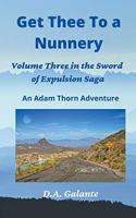Get Thee To a Nunnery: (3 Sword of Expulsion Saga)