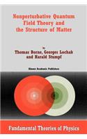 Nonperturbative Quantum Field Theory and the Structure of Matter