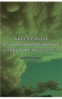 Axel's Castle - A Study in Imaginative Literature of 1870-1930