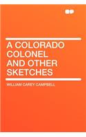 A Colorado Colonel and Other Sketches