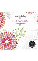 Vive Le Color! Flowers (Adult Coloring Book): Color In; De-Stress (72 Tear-Out Pages)