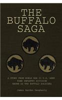 Buffalo Saga: A Story from World War II U.S. Army 92nd Infantry Division Known As the Buffalo Soldiers