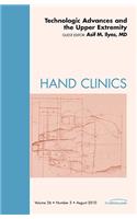 Technologic Advances and the Upper Extremity, an Issue of Hand Clinics