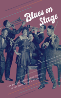 Blues on Stage: The Blues Entertainment Industry in the 1920s(Excelsior Editions)