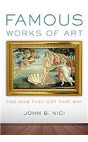 Famous Works of Art—And How They Got That Way