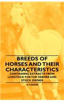 Breeds of Horses and Their Characteristics - Containing Extracts from Livestock for the Farmer and Stock Owner