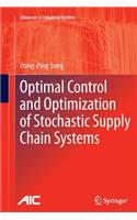 Optimal Control and Optimization of Stochastic Supply Chain Systems