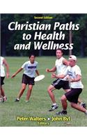 Christian Paths to Health and Wellness 2nd Edition