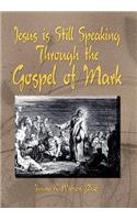 Jesus is Still Speaking Through the Gospel of Mark