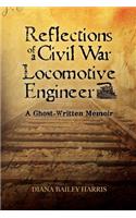 Reflections of a Civil War Locomotive Engineer