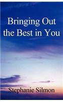 Bringing Out the Best in You
