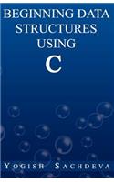 Beginning Data Structures Using C