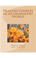 Healthy Choices in an Unhealthy World