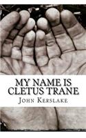 My Name is Cletus Trane: (English)