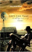 Life's Like That: An Old Texan Looks at Life Volume I