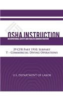 OSHA Instruction: 29 CFR Part 1910, Subpart T - Commercial Diving Operations