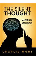 The Silent Thought: America in Crisis