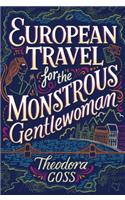 European Travel for the Monstrous Gentlewoman