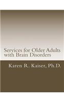 Services for Older Adults with Brain Disorders