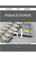 Paracetamol 51 Success Secrets - 51 Most Asked Questions on Paracetamol - What You Need to Know