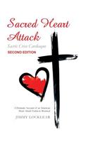 Sacred Heart Attack Sacrée Crise Cardiaque: A Dramatic Account of an American Heart Attack Victim in Montreal