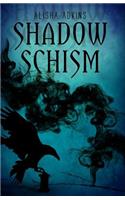 Shadow Schism
