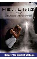 Healing A Wounded Worshipper
