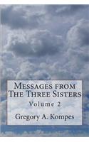 Messages from The Three Sisters: Volume 2
