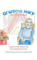 Grandma Mary Says Things Happen