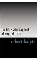 The little saturday book of magical flirts