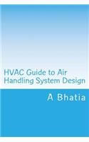 HVAC Guide to Air Handling System Design