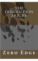 The Dissolution Hours: (The Dissolution Hours: Disillusionment)