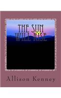 The Sun Will Rise