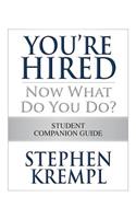 You're Hired - Now What Do You Do?