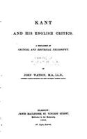 Kant and His English Critics, A Comparison of Critical and Empirical Philosophy