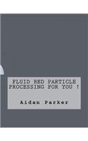 Fluid Bed Particle Processing For You !