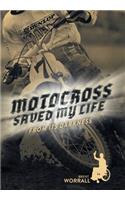 Motocross Saved My Life: From Its Darkness