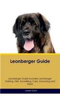 Leonberger Guide Leonberger Guide Includes: Leonberger Training, Diet, Socializing, Care, Grooming, Breeding and More