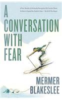 A Conversation with Fear: (English)