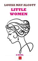 Little Women (a Novel)