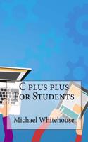 C Plus Plus for Students