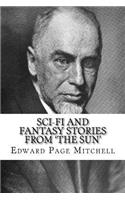 Sci-Fi and Fantasy Stories from 'the Sun' Edward Page Mitchell