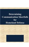 Determining Communication Shortfalls for Homeland Defense