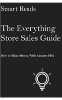 Everything Store Sales Guide: How To Make Money with Amazon FBA