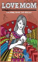 Love Mom Coloring Book For Adults