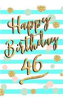 Happy Birthday 46: Keepsake Journal Notebook For Best Wishes, Messages & Doodling V46